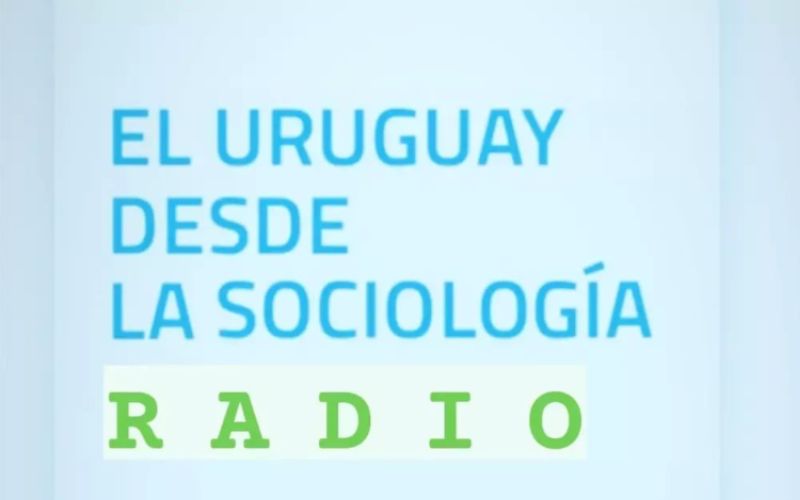 El Uruguay desde la Sociología en Uniradio